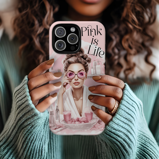 Pink is Life Phone Case - Stylish Tough Case for Beauty Lovers