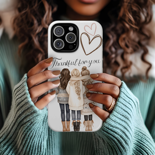 Thankful for You Phone Case – Cozy & Heartwarming Design for Friends